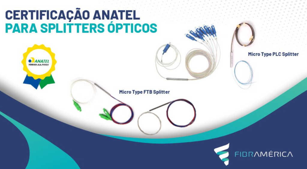 FIBRAMÉRICA RECEBE CERTIFICAÇÃO ANATEL PARA SPLITTERS ÓPTICOS